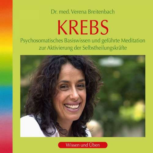 Cover von Dr. med. Verena Breitenbach - Krebs: Psychosomatisches Basiswissen und geführte Meditation zur Aktivierung der Selbstheilungskräfte