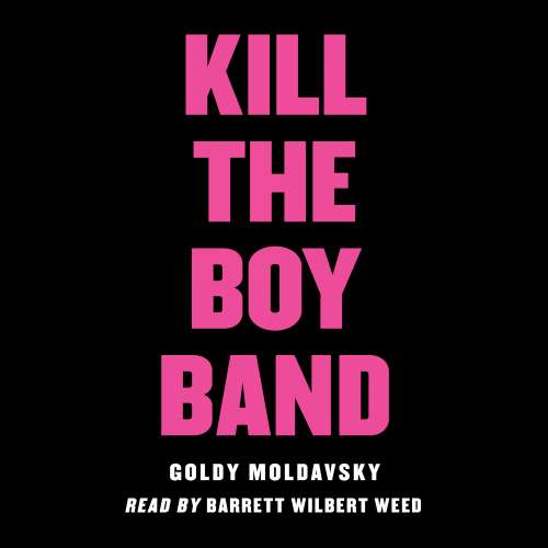 Cover von Goldy Moldavsky - Kill the Boy Band