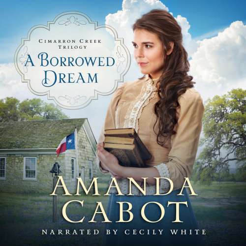 Cover von Amanda Cabot - Cimarron Creek Trilogy - Book 2 - A Borrowed Dream