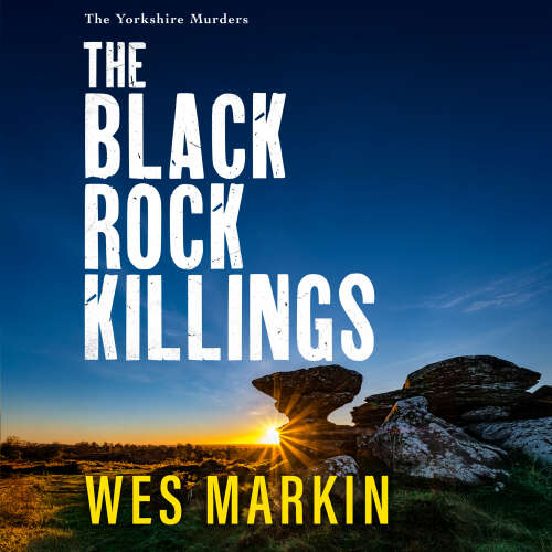 Cover von Wes Markin - The Black Rock Killings - The Yorkshire Murders, Book 6