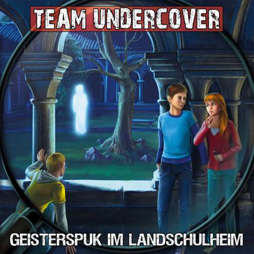 Cover von Christoph Piasecki - Team Undercover - Folge 12 - Geisterspuk im Landschulheim