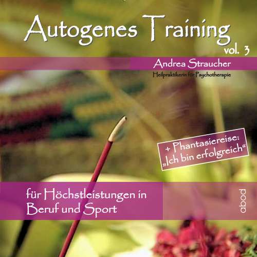 Cover von Andrea Straucher - Autogenes Training - Vol. 3 - Für Höchstleistungen in Beruf und Sport