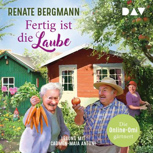 Cover von Renate Bergmann - Fertig ist die Laube - Die Online-Omi gärtnert