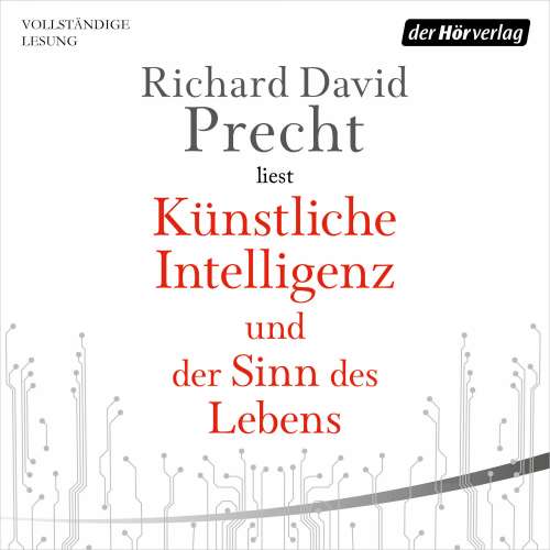 Cover von Richard David Precht - Künstliche Intelligenz und der Sinn des Lebens