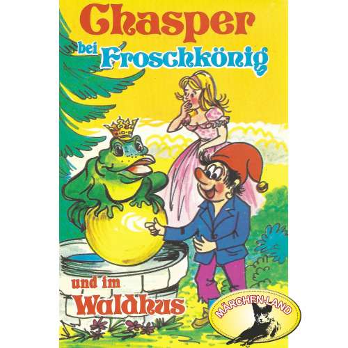 Cover von Rolf Ell - Chasper - Märli nach Gebr. Grimm in Schwizer Dütsch - Chasper bei Froschkönig und im Waldhus