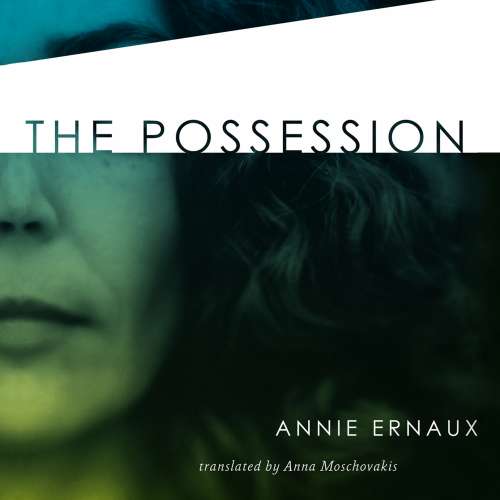 Cover von Annie Ernaux - The Possession