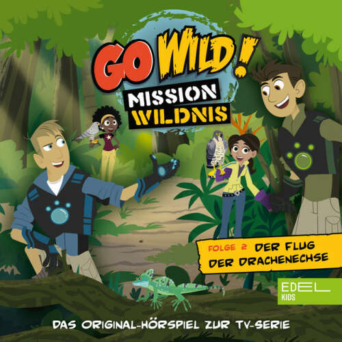 Cover von Go Wild! - Mission Wildnis - Folge 2: Die Buddelmeister der Savanne / Der Flug der Drachenechse (Das Original Hörspiel zur TV-Serie)
