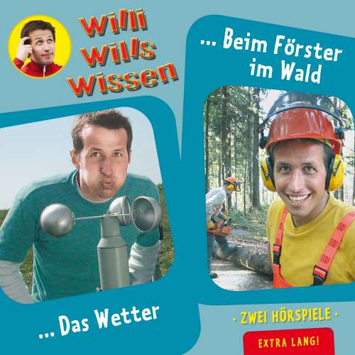 Cover von Jessica Sabasch - Willi wills wissen - Folge 10 - Das Wetter / Beim Förster im Wald