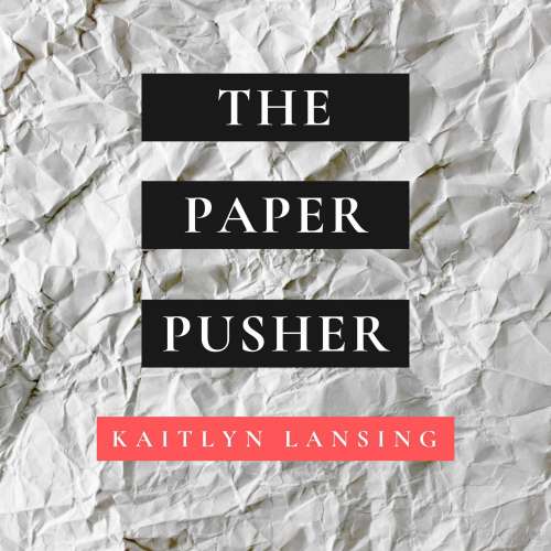 Cover von Kaitlyn Lansing - The Paper Pusher