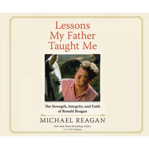 Cover von Michael Reagan - Lessons My Father Taught Me - The Strength, Integrity, and Faith of Ronald Reagan
