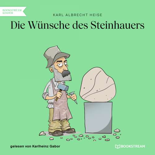 Cover von Karl Albrecht Heise - Die Wünsche des Steinhauers