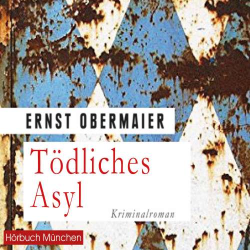 Cover von Ernst Obermaier - Tödliches Asyl - Kriminalroman