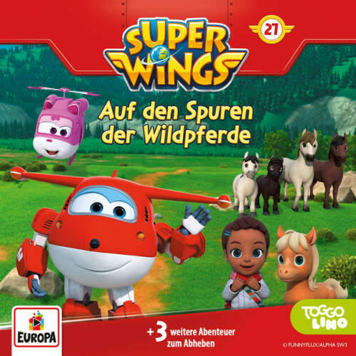 Cover von Super Wings - Folge 27: Auf den Spuren der Wildpferde