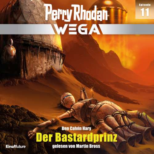 Cover von Ben Calvin Hary - Perry Rhodan - Wega - Episode 11 - Der Bastardprinz