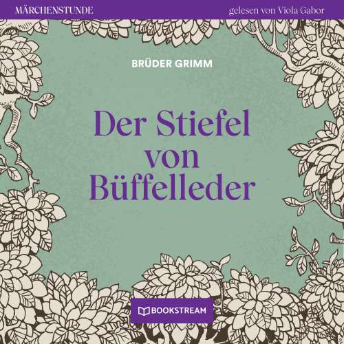 Cover von Brüder Grimm - Märchenstunde - Folge 83 - Der Stiefel von Büffelleder