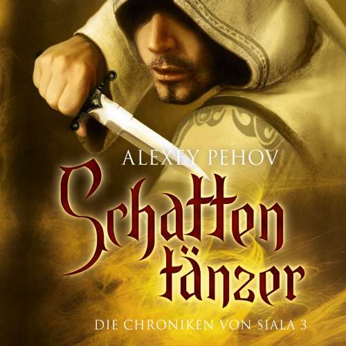 Cover von Alexey Pehov - Die Chroniken von Siala - Folge 3 - Schattentänzer