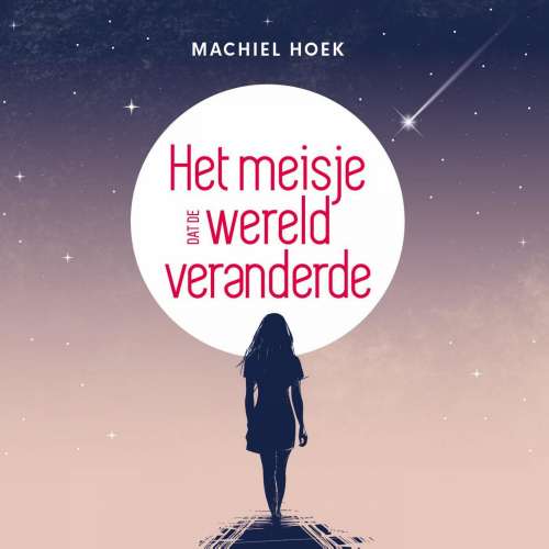 Cover von Machiel Hoek - Het meisje dat de wereld veranderde