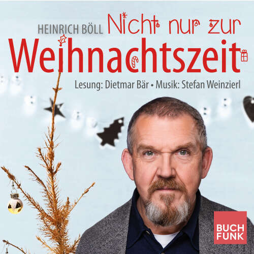 Cover - Heinrich Böll - Nicht nur zur Weihnachtszeit - Konzertlesung nach Heinrich Böll