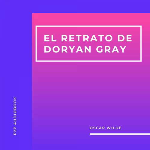 Cover von Oscar Wilde - El Retrato de Doryan Gray