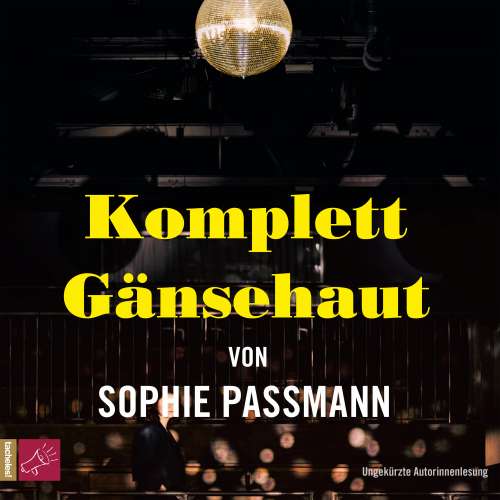 Cover von Sophie Passmann - Komplett Gänsehaut