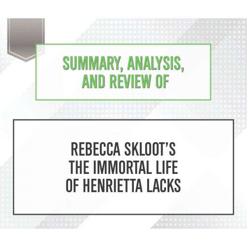 Cover von Start Publishing Notes - Summary, Analysis, and Review of Rebecca Skloot's The Immortal Life of Henrietta Lacks