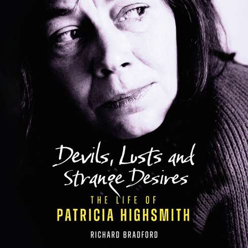 Cover von Richard Bradford - Devils, Lusts and Strange Desires - The Life of Patricia Highsmith