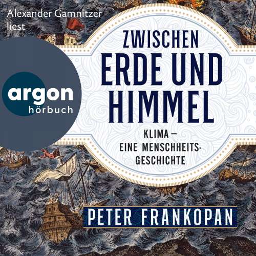 Cover von Peter Frankopan - Zwischen Erde und Himmel - Klima - eine Menschheitsgeschichte