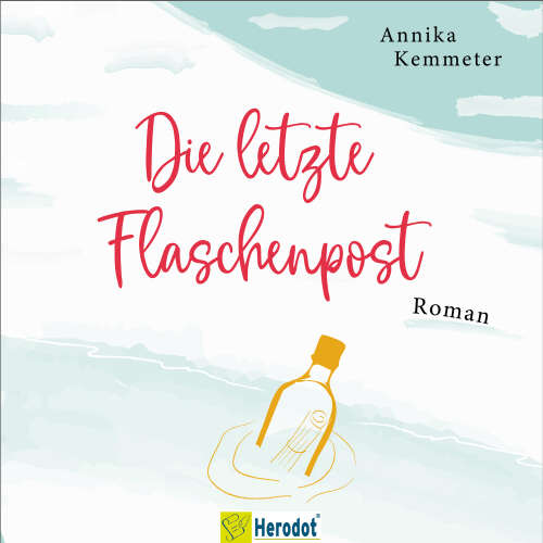 Cover von Annika Kemmeter - Die letzte Flaschenpost