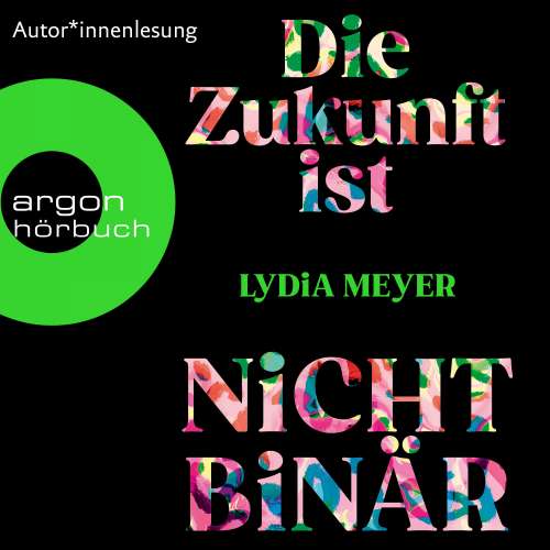 Cover von Lydia Meyer - Die Zukunft ist nicht binär