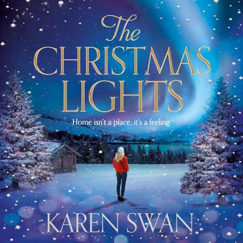 Cover von Karen Swan - The Christmas Lights - A Gorgeous Christmas Romance Full of Love, Loss and Secrets