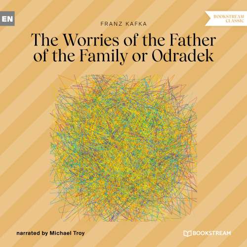 Cover von Franz Kafka - The Worries of the Father of the Family or Odradek