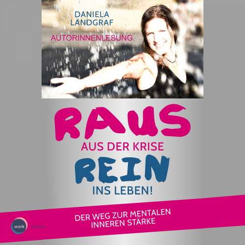 Cover von Daniela Landgraf - Raus aus der Krise - rein ins Leben! - Der Weg zur mentalen inneren Stärke
