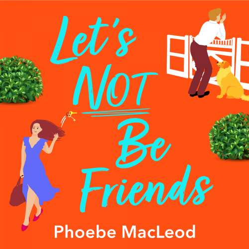 Cover von Phoebe MacLeod - Let's Not Be Friends - The BRAND NEW laugh-out-loud, feel-good romantic comedy from Phoebe MacLeod for 2022