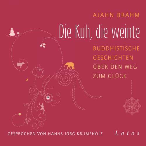 Cover von Ajahn Brahm - Die Kuh, die weinte - Buddhistische Geschichten über den Weg zum Glück