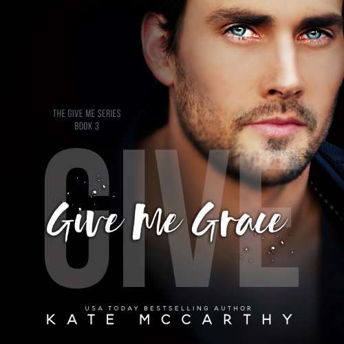 Cover von Kate McCarthy - Give Me - Book 3 - Give Me Grace