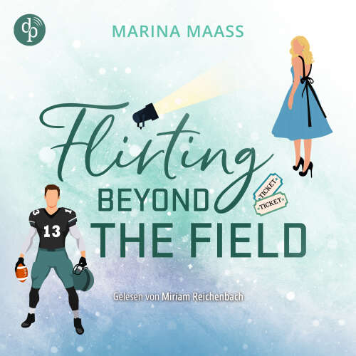 Cover - Marina Maaß - Silveroaks - Band 3 - Flirting Beyond the Field | Ein Strangers to Lovers New Adult Sports Romance Hörbuch