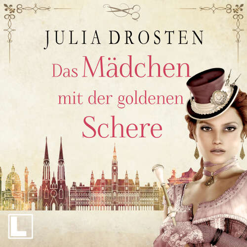 Cover von Julia Drosten - Starke Frauen erobern die Freiheit - Band 3 - Das Mädchen mit der goldenen Schere