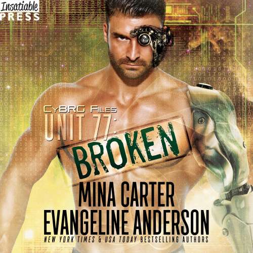 Cover von Mina Carter - The CyBRG Files - Book 1 - Unit 77: Broken