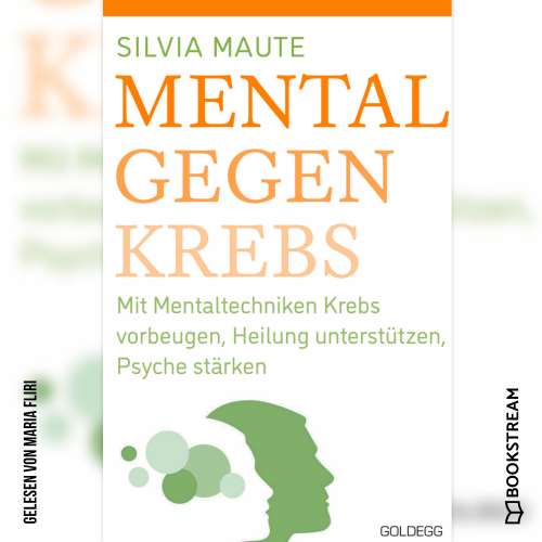 Cover von Silvia Maute - Mental gegen Krebs - Mit Mentaltechniken die Heilung unterstützen und die Psyche stärken