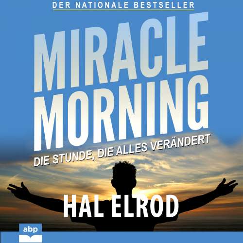 Cover von Hal Elrod - Miracle Morning - Die Stunde, die alles verändert