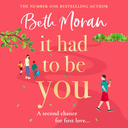Cover von Beth Moran - It Had to Be You - The BRAND NEW uplifting, heartwarming novel from NUMBER ONE BESTSELLER Beth Moran for 2024