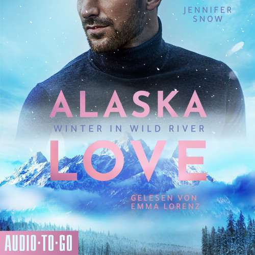 Cover von Jennifer Snow - Alaska Love - Band 1 - Winter in Wild River