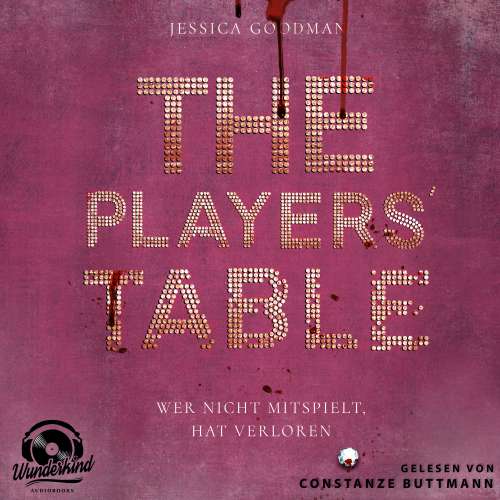 Cover von Jessica Goodman - The Players`Table - Wer nicht mitspielt, hat verloren
