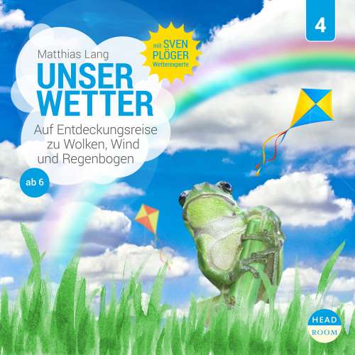 Cover von Unsere Welt - Folge 4 - Unser Wetter - Auf Entdeckungsreise zu Wolken, Wind und Regenbogen