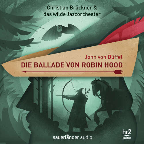Cover von John von Düffel - Die Ballade von Robin Hood - Ein Erzählkonzert