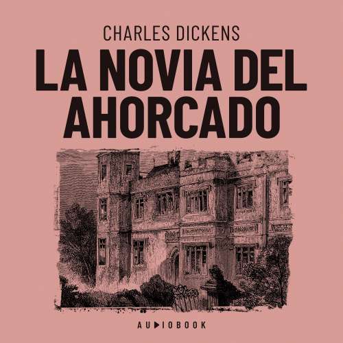 Cover von Charles Dickens - La novia del ahorcado