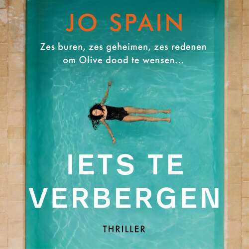 Cover von Jo Spain - Iets te verbergen - Zes buren, zes geheimen, zes redenen om Olivia dood te wensen...
