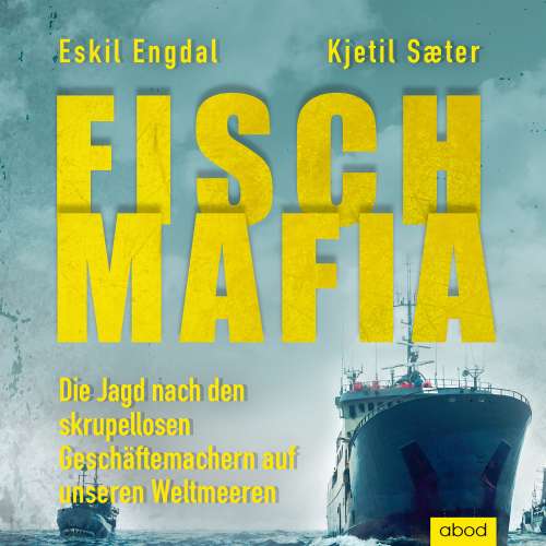 Cover von Eskil Engdal - Fisch-Mafia - Die Jagd nach den skrupellosen Geschäftemachern auf unseren Weltmeeren