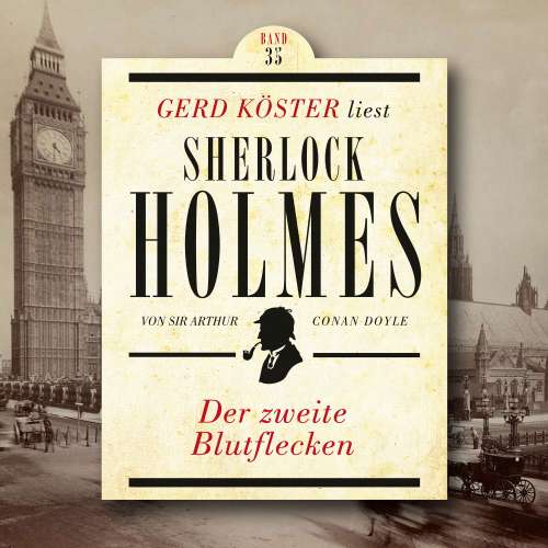 Cover von Sir Arthur Conan Doyle - Gerd Köster liest Sherlock Holmes - Band 35 - Der zweite Blutflecken