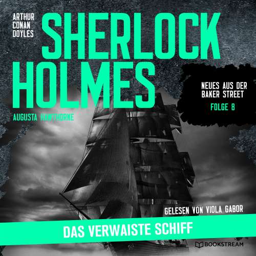 Cover von Sir Arthur Conan Doyle - Neues aus der Baker Street - Folge 8 - Sherlock Holmes: Das verwaiste Schiff